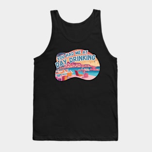 You Had Me At Day Drinking Gifts For Cocktail Lovers Tank Top